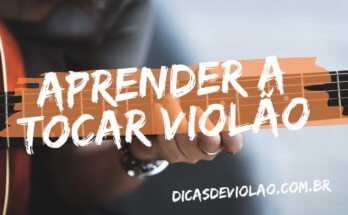 Como aprender a tocar violão