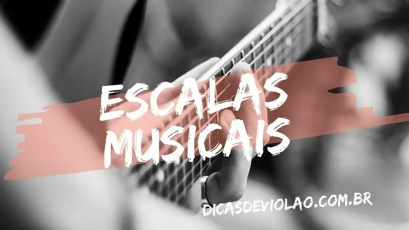 Escalas Musicais no Violão
