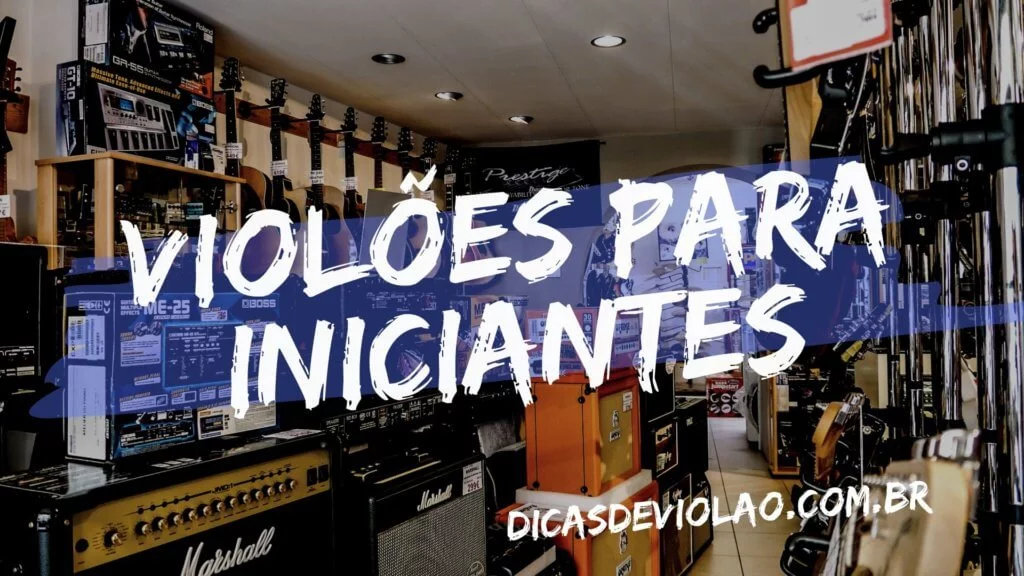Violão para iniciante - 10 opções