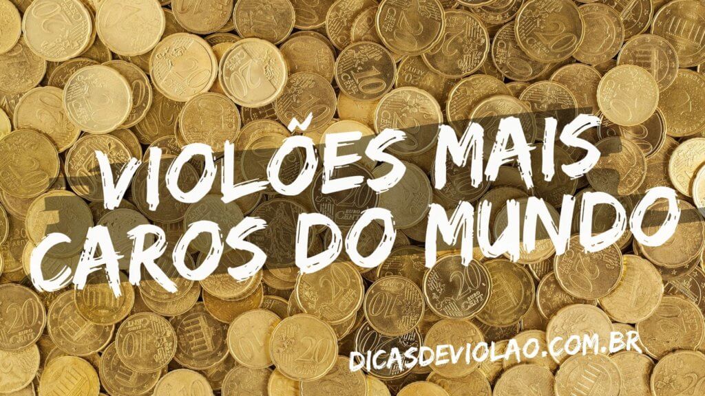 Violões mais caros do mundo