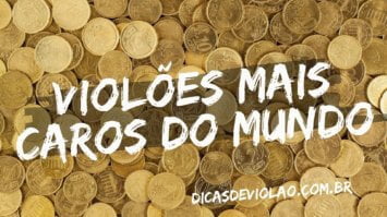 Violões mais caros do mundo