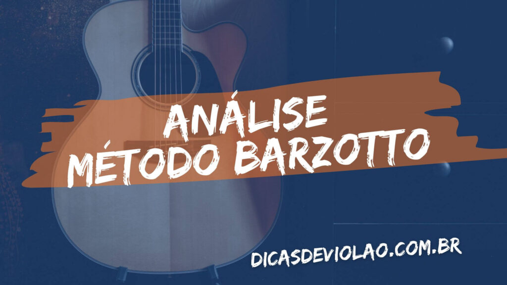Análise do curso de violão método Barzotto por Elvis Barzotto
